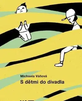 Rodičovstvo, rodina S dětmi do divadla - Michaela Vaňová