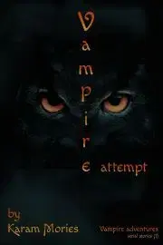 Sci-fi a fantasy Vampire Attempt - Mories Karam