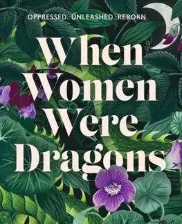 Sci-fi a fantasy When Women Were Dragons - Kelly Barnhillová