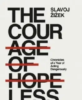 Politológia The Courage of Hopelessness - Slavoj Žižek