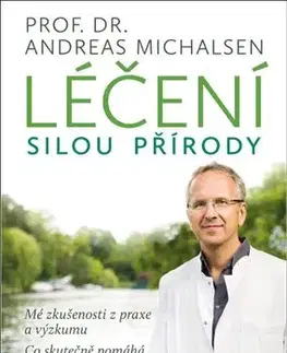 Alternatívna medicína - ostatné Léčení silou přírody - Andreas Michalsen