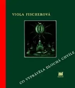Dobrodružstvo, napätie, western Co vyprávěla dlouhá chvíle - Viola Fischerová