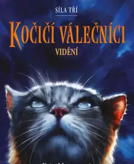 Fantasy, upíri Kočičí válečníci: Síla tří (1) – Vidění - Erin Hunterová