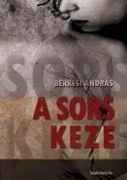 Svetová beletria A sors keze - András Berkesi