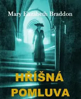 Historické romány Hříšná pomluva - Mary Elizabeth Braddon