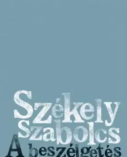 Svetová beletria A beszélgetés története - Szabolcs Székely