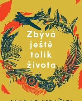 Historické romány Zbývá ještě tolik života - Louis de Bernieres,Viktor Janiš