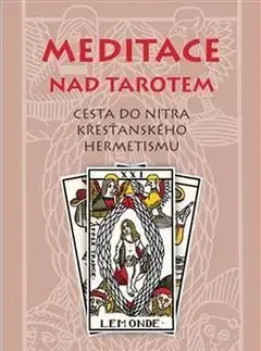 Veštenie, tarot, vykladacie karty Meditace nad tarotem