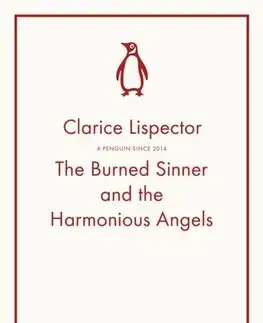 Svetová beletria The Burned Sinner and the Harmonious Angels - Clarice Lispector