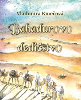 Slovenská beletria Bahadurovo dedičstvo - Vladimíra Kmečová