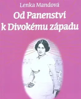 História Od Panenství k Divokému západu - Lenka Mandová