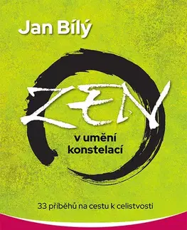 Rozvoj osobnosti Zen v umění konstelací - Ján Bílý