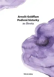 Humor a satira Podivné historky ze života - Arnošt Goldflam