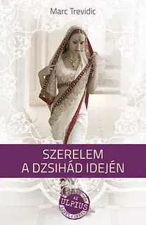 Romantická beletria Szerelem a dzsihád idején - Marc Trevidic