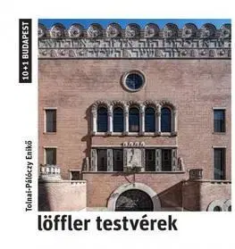 Veda, technika, elektrotechnika Löffler testvérek - Enikő Tolnai-Pálóczy