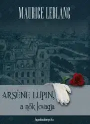 Svetová beletria Arséne Lupin a nők lovagja - Maurice Leblanc