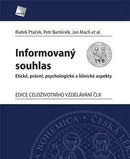 Medicína - ostatné Informovaný souhlas - Petr Bartůněk,Jan Mach,Radek Ptáček