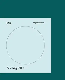 Filozofia A világ lelke - Roger Scruton