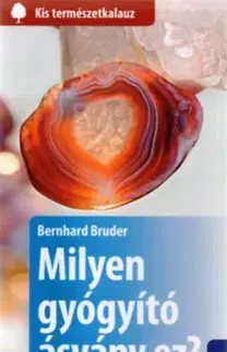 Geografia, geológia, mineralógia Milyen gyógyító ásvány ez? - Bernhard Bruder