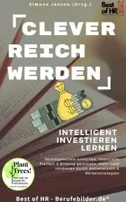 Biznis a kariéra Clever reich werden! Intelligent investieren lernen - Simone Janson