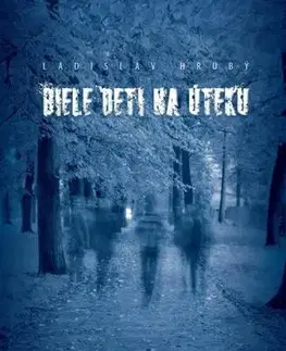 Slovenská beletria Biele deti na úteku - Ladislav Hrubý