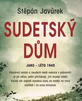 Historické romány Sudetský dům - Štěpán Javůrek