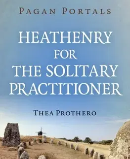 Ezoterika Pagan Portals - Heathenry for the Solitary Practitioner - Thea Prothero