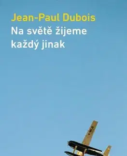 Svetová beletria Na světě žijeme každý jinak - Dubois Jean-Paul