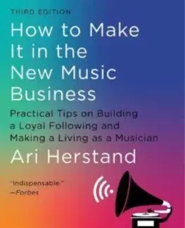 Hudba - noty, spevníky, príručky How To Make It in the New Music Business - Ari Herstand