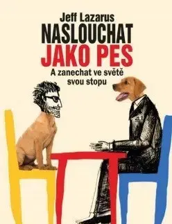 Rozvoj osobnosti Naslouchat jako pes - Jeff Lazarus
