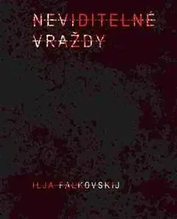 História - ostatné Neviditelné vraždy - Ilja Falkovskij