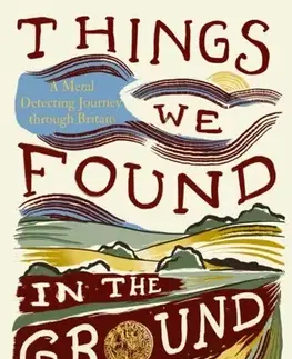 Biografie - Životopisy Things We Found in the Ground - Eleanor Bruce,Lucilla Gray