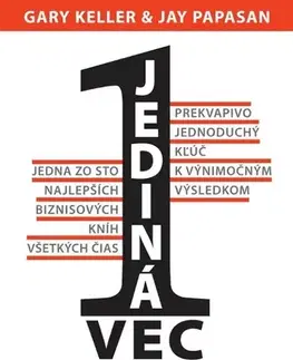 Biznis a kariéra Jediná vec - Gary Keller,Jay Papasan