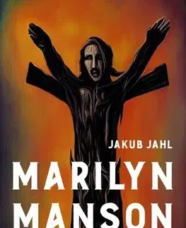 Biografie - ostatné Marilyn Manson - Jakub Jahl
