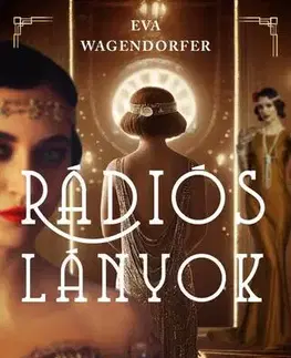 Romantická beletria Rádiós lányok - Wagendorfer Eva,Eszter Péntek