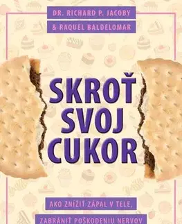 Zdravá výživa, diéty, chudnutie Skroť svoj cukor - Richard P. Jacoby,Raquel Baldelomar