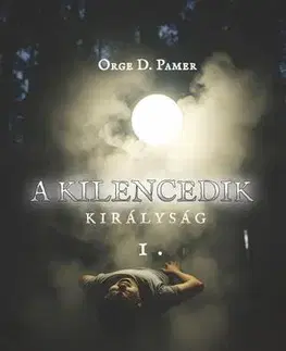 Sci-fi a fantasy A kilencedik királyság 1. - Orge D. Pamer