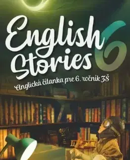 Učebnice a príručky English stories - anglická čítanka pre 6.ročník ZŠ - Denisa Kováčová