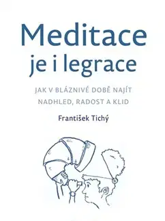 Joga, meditácia Meditace je i legrace - František Tichý