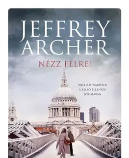 Svetová beletria Nézz félre! - Jeffrey Archer