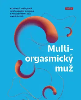 Sex a erotika Multiorgasmický muž - Chia Mantak,Douglas Abrams,Pavel Toman