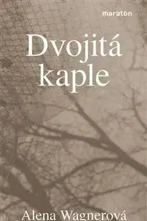 Česká beletria Dvojitá kaple - Alena Wagnerová