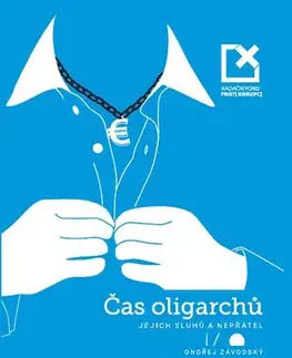 Politológia Čas oligarchů, jejich sluhů a nepřátel - Ondřej Závodský