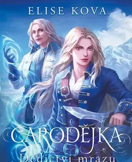 Fantasy, upíri Čarodějka 4: Dědictví mrazu - Elise Kova,Pavla Kubešová