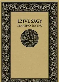 Svetová beletria Lživé ságy starého Severu