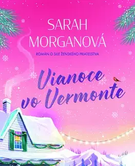 Romantická beletria Vianoce vo Vermonte - Sarah Morgan