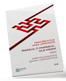 Medicína - ostatné Mediácia, či medikácia...to je otázka! - František,Janka Lipničanová