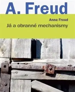 Psychológia, etika Já a obranné mechanismy - Anna Freud