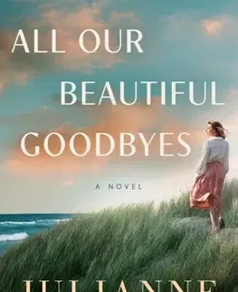 Historické romány All Our Beautiful Goodbyes - Julianne MacLean
