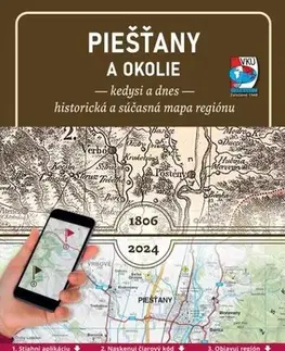 Slovensko a Česká republika Pieštany a okolie – Kedysi a dnes. Porovnávacia mapa